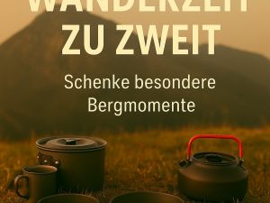 Wanderzeit zu zweit - Gutschein für ein persönliches Outdoor-Erlebnis